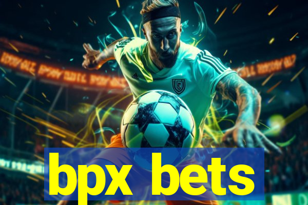 bpx bets